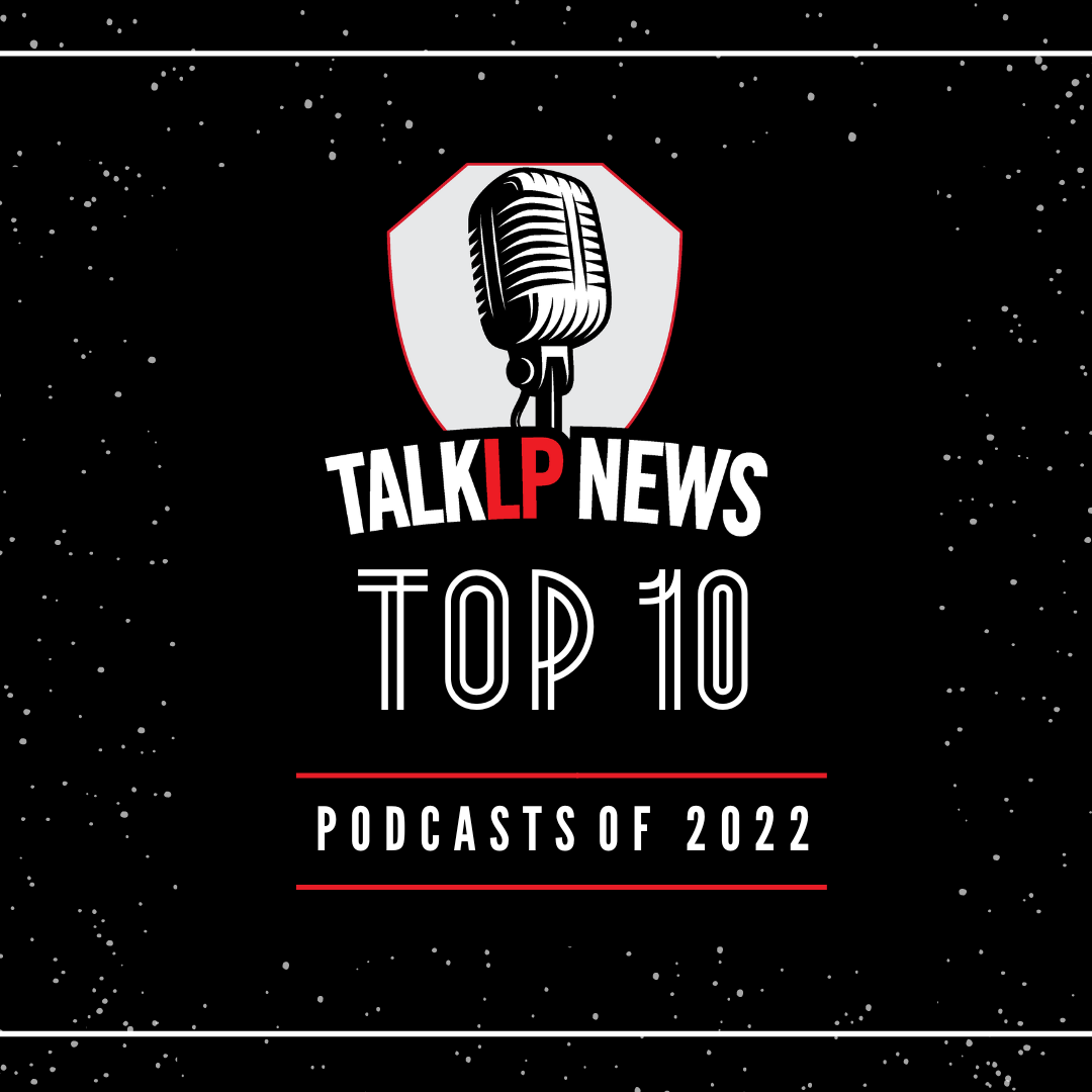 Top 10 Podcasts of 2022 Talk LP